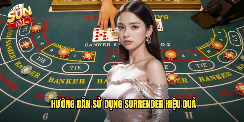 Hướng Dẫn Sử Dụng Surrender Hiệu Quả